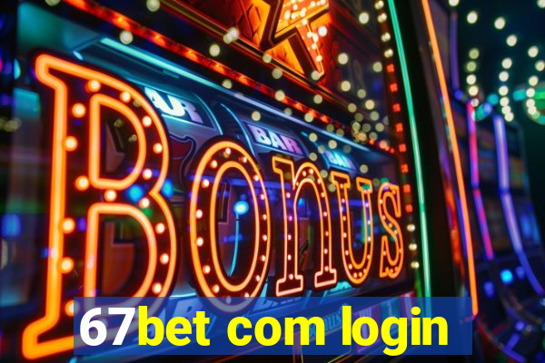 67bet com login