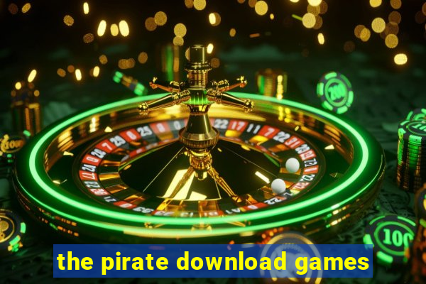 the pirate download games