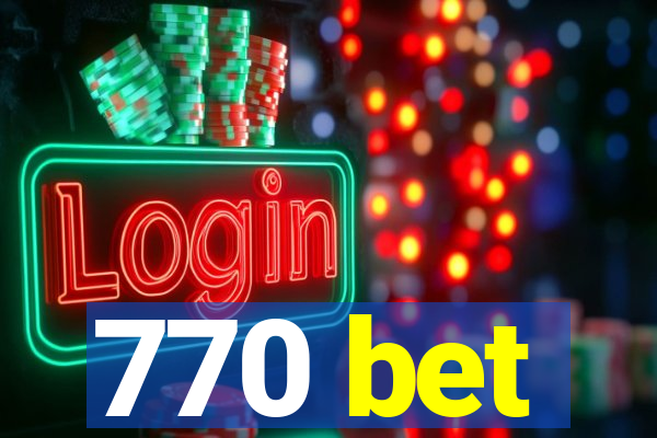 770 bet