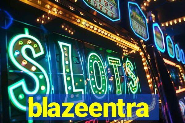 blazeentra