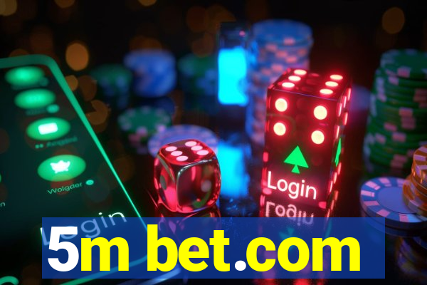 5m bet.com