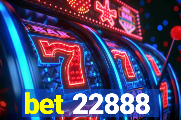 bet 22888