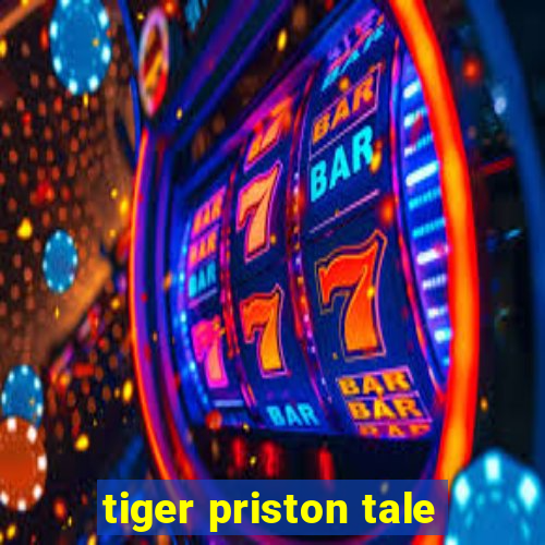 tiger priston tale