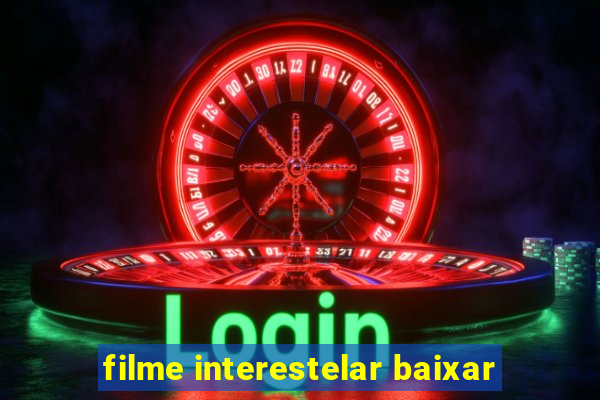 filme interestelar baixar