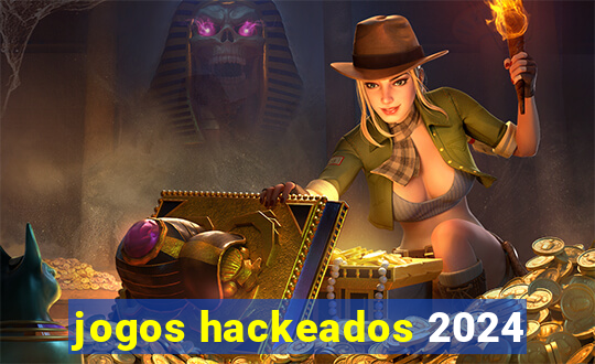 jogos hackeados 2024