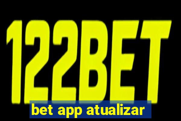 bet app atualizar