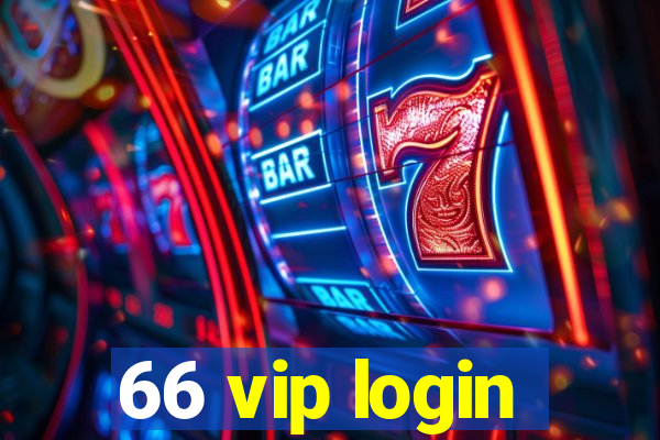 66 vip login