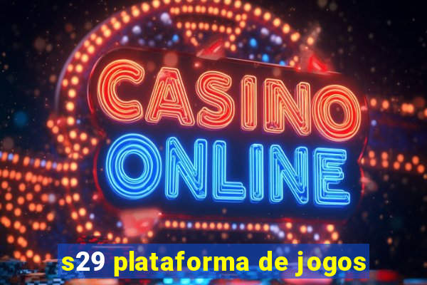 s29 plataforma de jogos