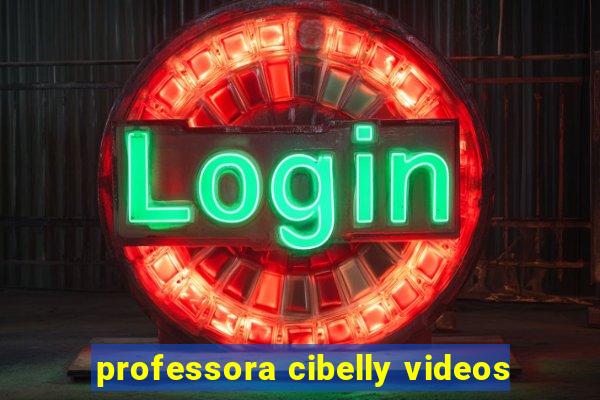 professora cibelly videos