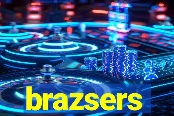 brazsers