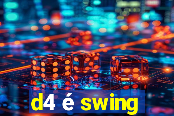 d4 é swing