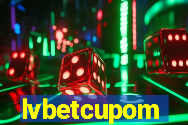 lvbetcupom