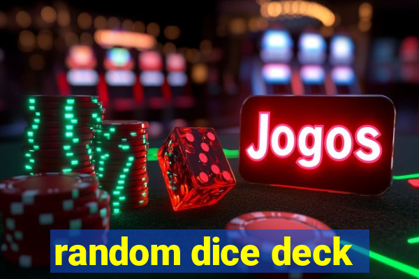 random dice deck