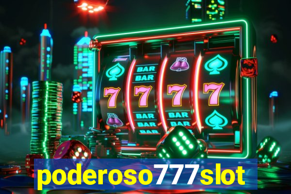 poderoso777slots