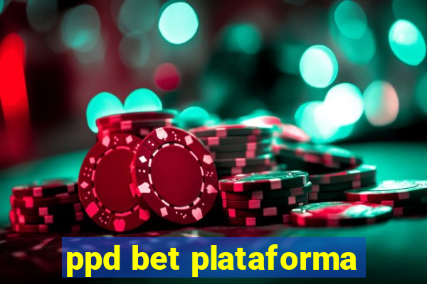 ppd bet plataforma