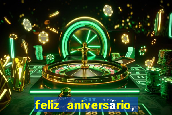 feliz aniversário, meu amor texto emocionante