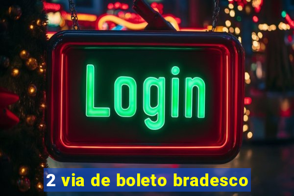 2 via de boleto bradesco