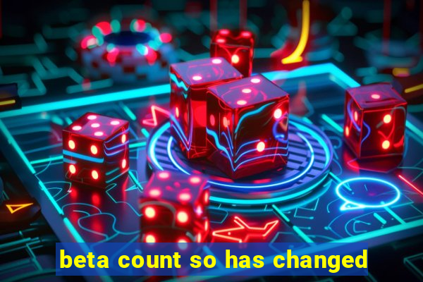 beta count so has changed