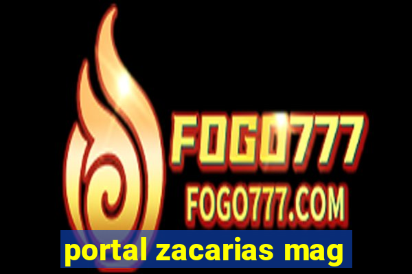 portal zacarias mag