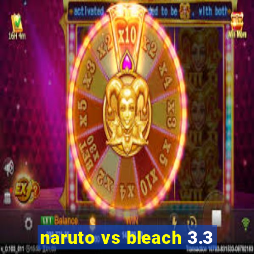 naruto vs bleach 3.3