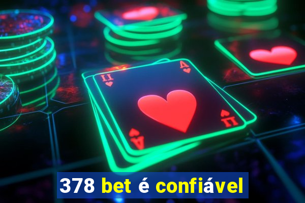 378 bet é confiável