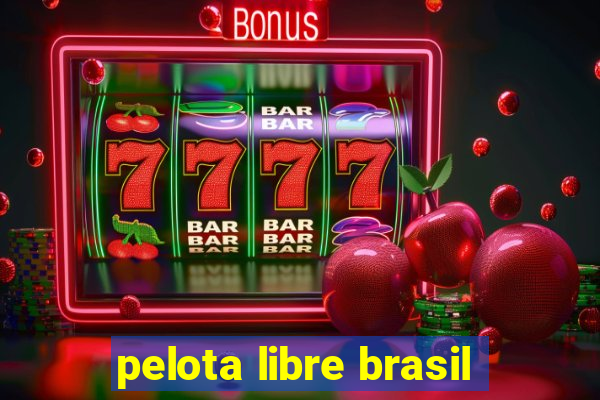 pelota libre brasil