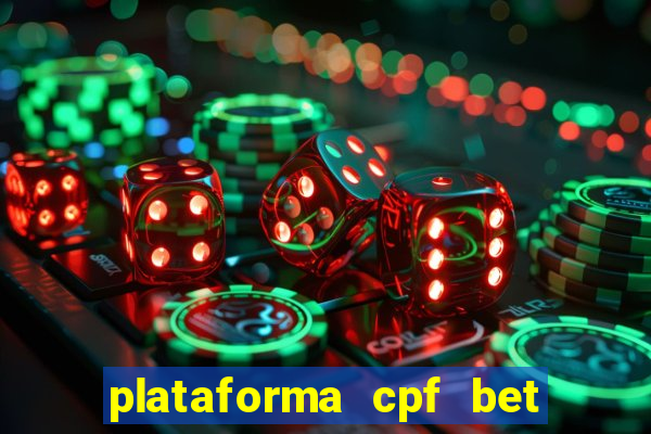 plataforma cpf bet é confiável