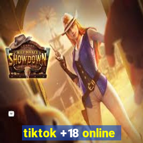 tiktok +18 online