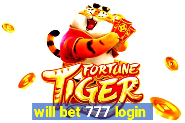 will bet 777 login