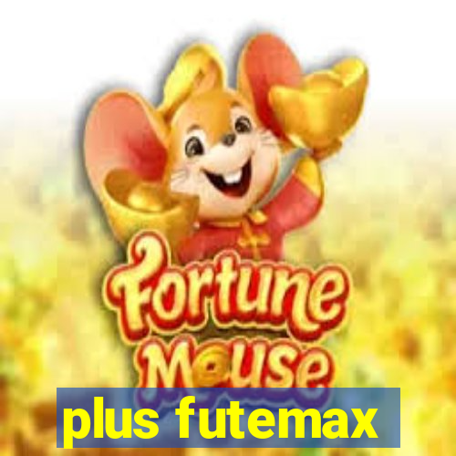 plus futemax