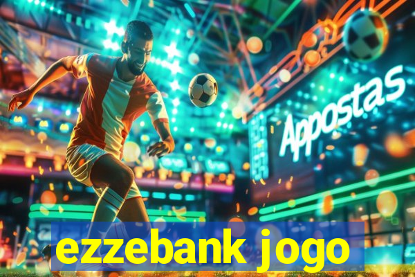 ezzebank jogo