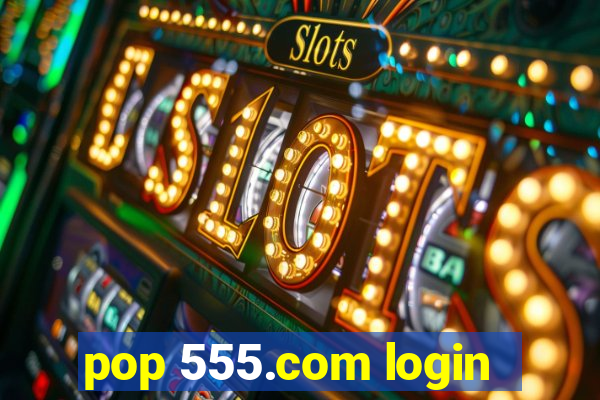 pop 555.com login