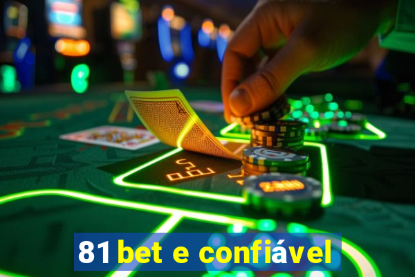 81 bet e confiável