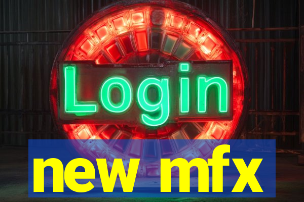 new mfx