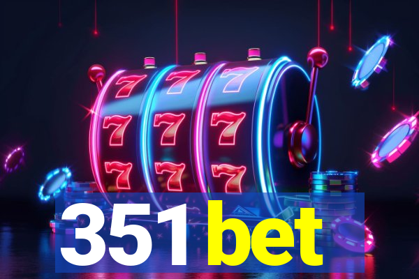 351 bet