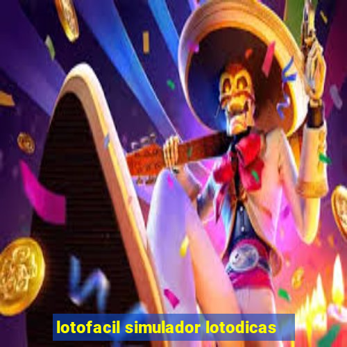 lotofacil simulador lotodicas