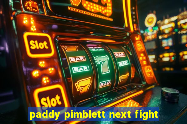 paddy pimblett next fight