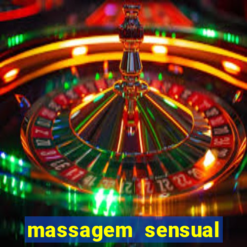 massagem sensual novo hamburgo