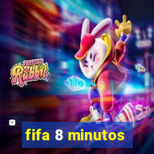 fifa 8 minutos