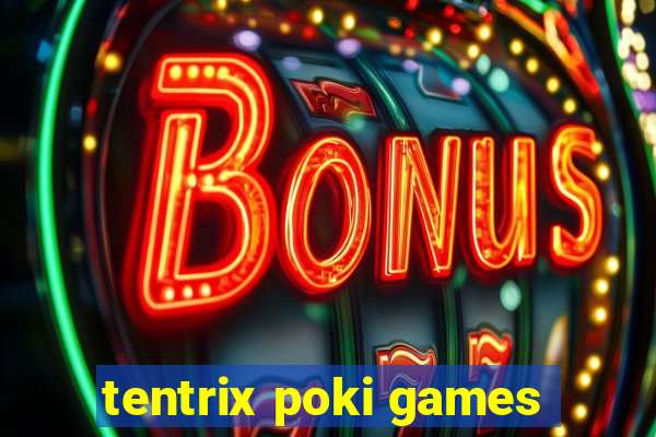 tentrix poki games