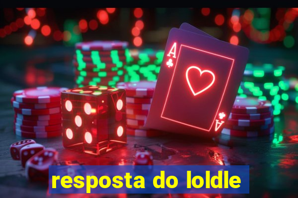 resposta do loldle