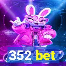 352 bet