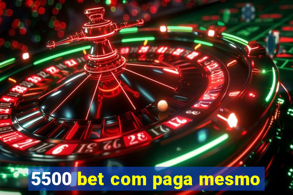 5500 bet com paga mesmo