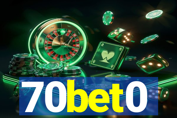 70bet0