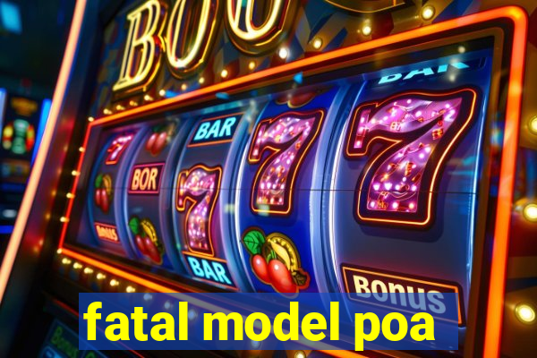 fatal model poa