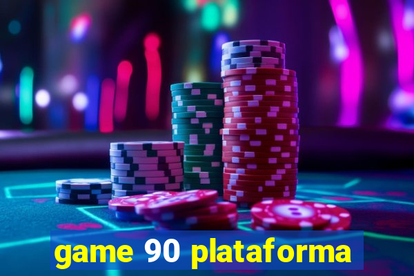 game 90 plataforma