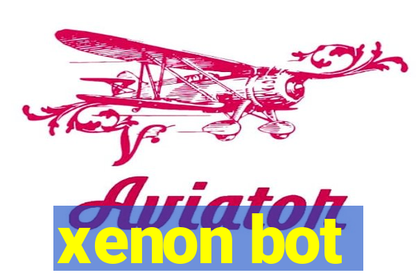 xenon bot