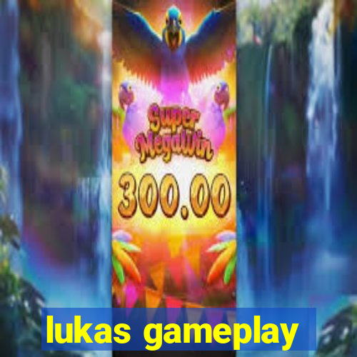 lukas gameplay