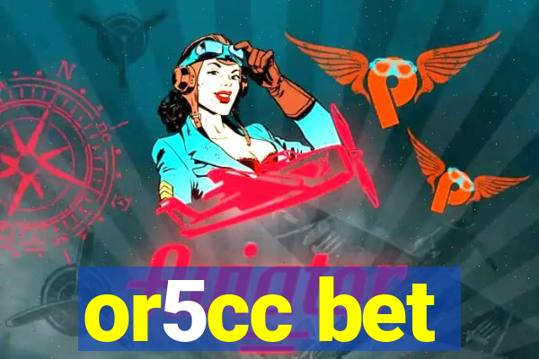 or5cc bet