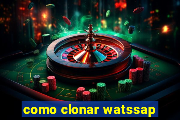 como clonar watssap